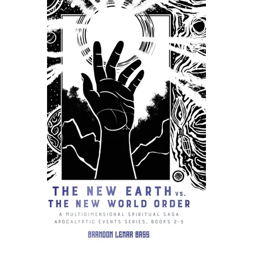 The New Earth vs. The New World Order: A Multidimensional Spiritual Saga