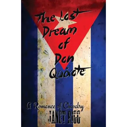 The Lost Dream of Don Quixote: A Romance of Chivalry