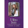 A World Divided: The Fairy Princess Chronicles - Book 1