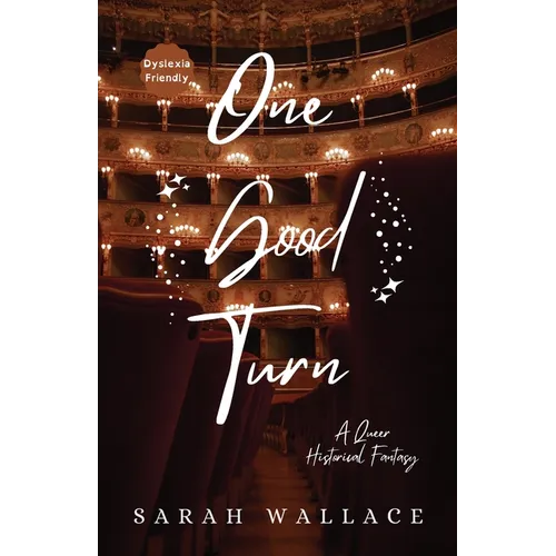 One Good Turn: A Queer Historical Fantasy - Dyslexia Friendly Print