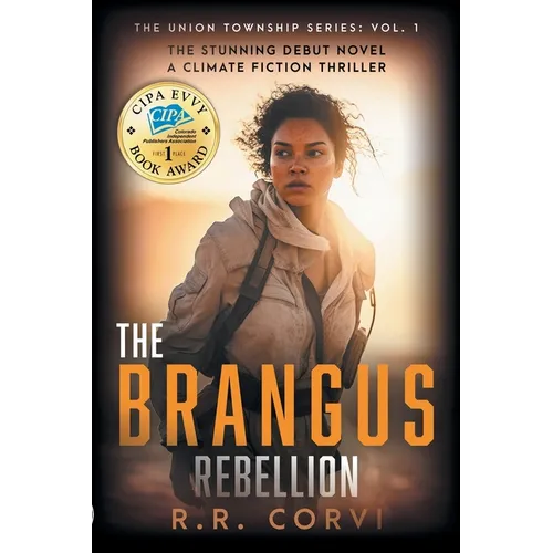 The Brangus Rebellion: A Post Apocalyptic Climate Fiction Thriller