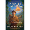Infinite Tomorrow: A Novel In The Everking Chronicles
