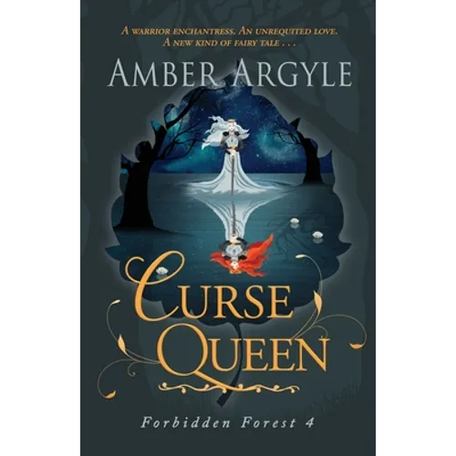 Curse Queen: A warrior enchantress. An unrequited love. A new kind of fairytale . . .