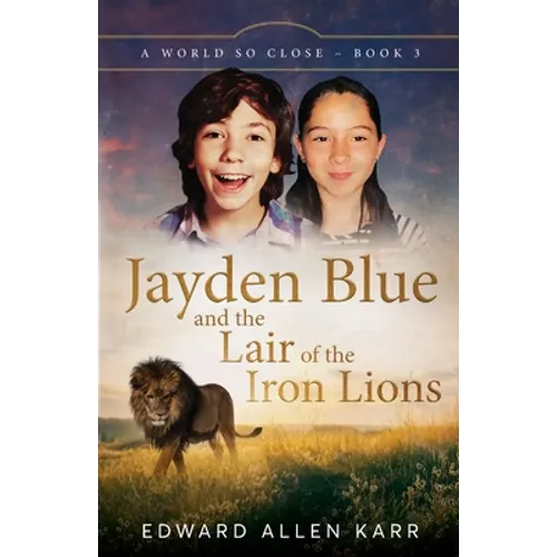 Jayden Blue and The Lair of the Iron Lions
