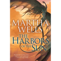 The Harbors of the Sun: Volume Five of the Books of the Raksura