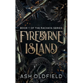 Fyrebyrne Island: Book 1 of the Rachaya Series