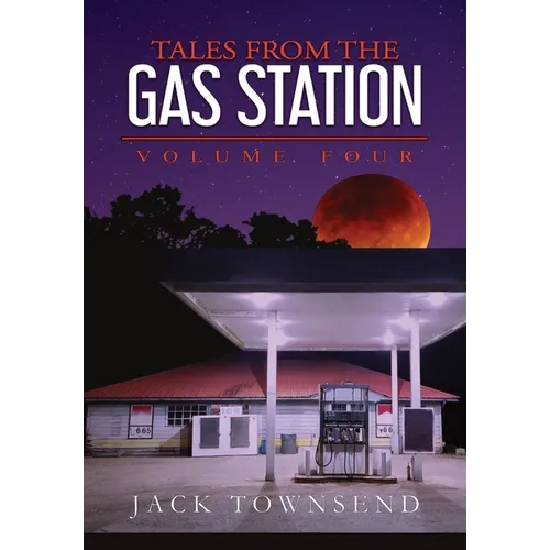Tales from the Gas Station: Volume Four