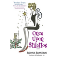 Once Upon Stilettos: Enchanted Inc., Book 2