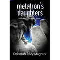 Metatron's Daughters: Book Two: The Lost Race Trilogy