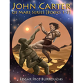 John Carter of Mars Series [Books 1-7]: [Fully Illustrated] [Book 1: A Princess of Mars, Book 2: The Gods of Mars, Book 3: The Warlord of Mars, Book 4
