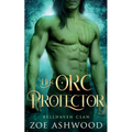 Her Orc Protector: A Monster Fantasy Romance