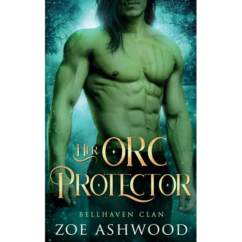 Her Orc Protector: A Monster Fantasy Romance
