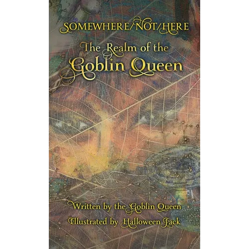 Somewhere/Not/Here: The Realm of the Goblin Queen