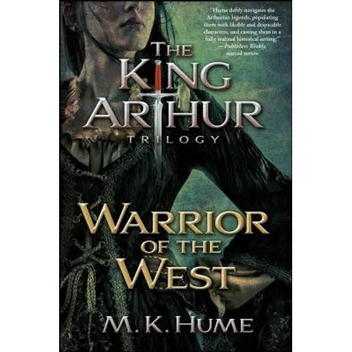 The King Arthur Trilogy Book Two: Warrior of the West