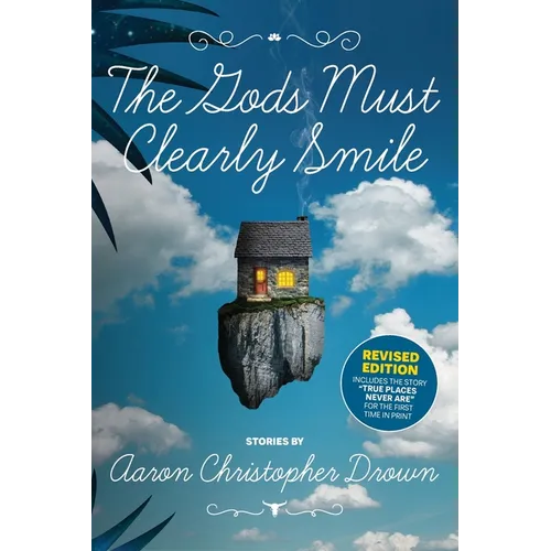 The Gods Must Clearly Smile - Revised Edition