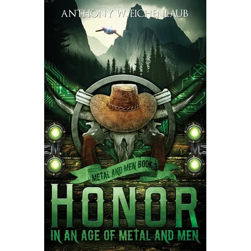 Honor in an Age of Metal and Men: Metal and Men, Book 3