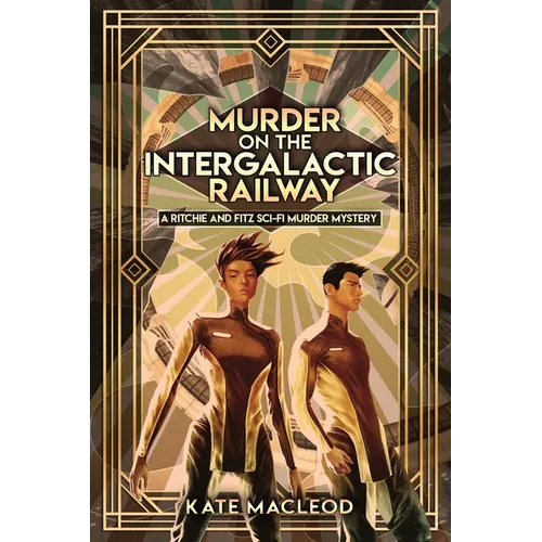 Murder on the Intergalactic Railway: A Ritchie and Fitz Sci-Fi Murder Mystery