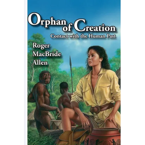 Orphan of Creation: Contact with the Human Past