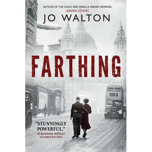 Farthing: A Story of a World That Could Have Been