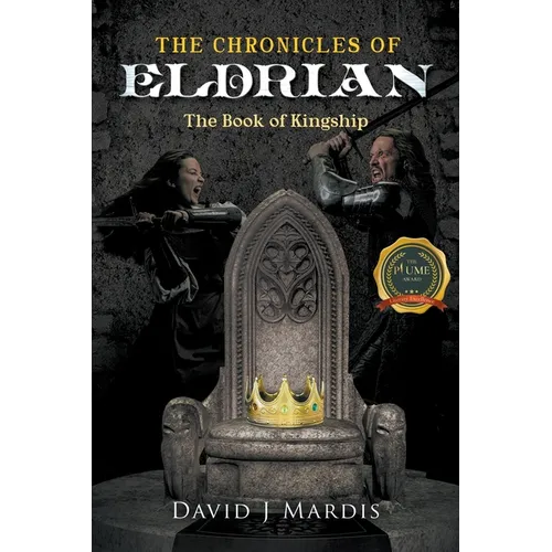The Chronicles of Eldrian: The Book of Kingship