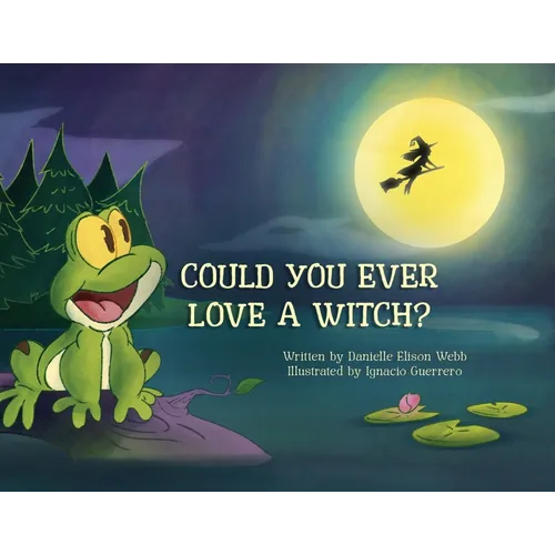 Could You Ever Love a Witch?