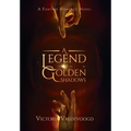 A Legend of Golden Shadows
