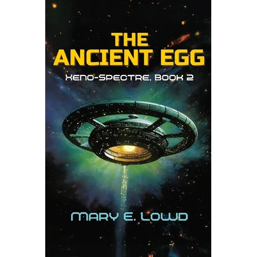 The Ancient Egg (Xeno-Spectre Book 2)