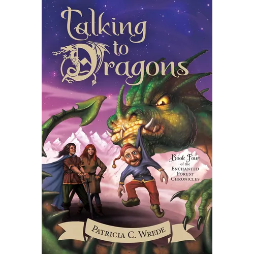Talking to Dragons: The Enchanted Forest Chronicles, Book Four