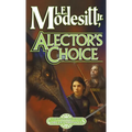 Alector's Choice: The Fourth Book of the Corean Chronicles