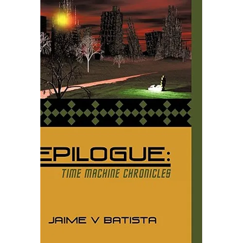 Epilogue: Time Machine Chronicles