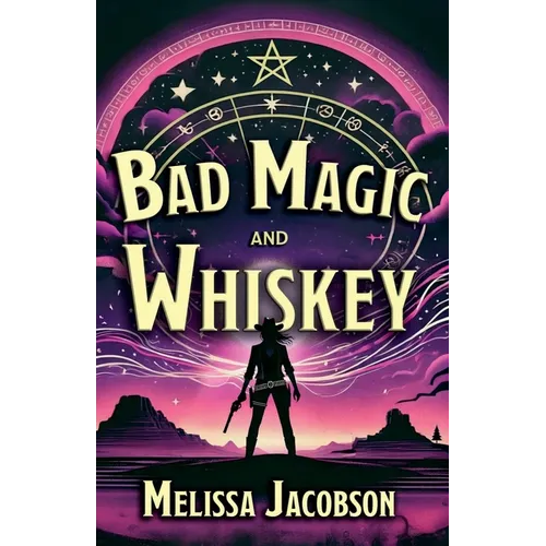 Bad Magic and Whiskey