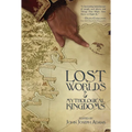 Lost Worlds & Mythological Kingdoms