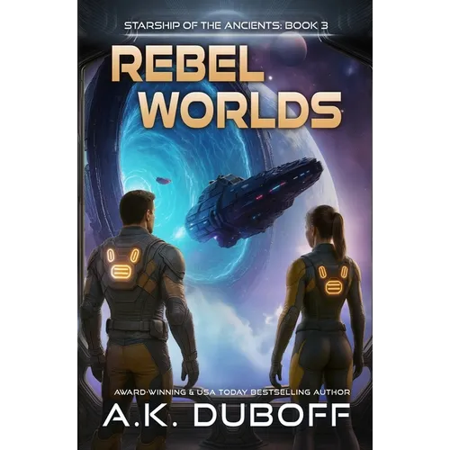 Rebel Worlds (Starship of the Ancients Book 3)
