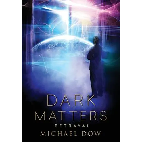 Dark Matters: Betrayal (Dark Matters Trilogy Book 2)