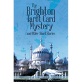 The Brighton Tarot Card Mystery: and Other Short Stories