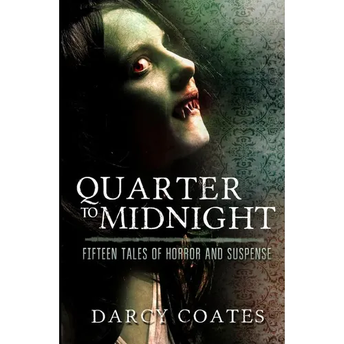 Quarter to Midnight: Fifteen Tales of Horror and Suspense