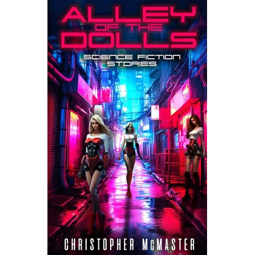 Alley of the Dolls: Science Fiction Stories