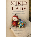 Spiker and The Lady: Wandering Saints Of Forgotten Things