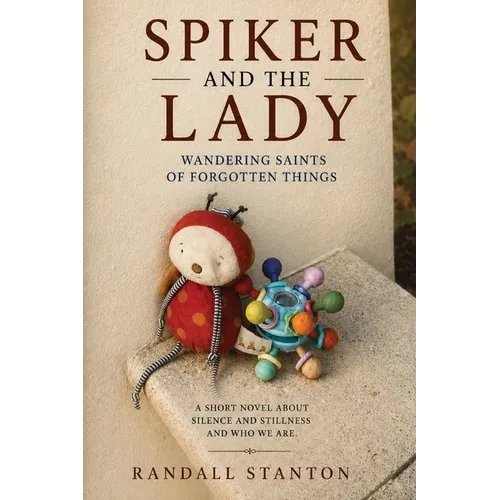 Spiker and The Lady: Wandering Saints Of Forgotten Things