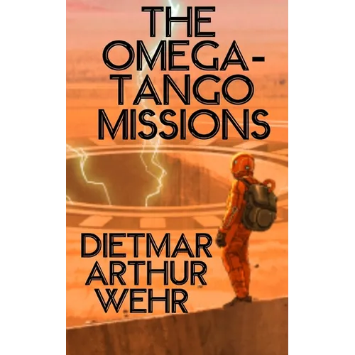 The Omega-Tango Missions: A Battle For Mars novel
