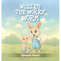 Wiggles the Worry Worm by
