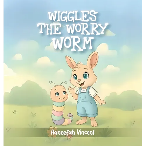 Wiggles the Worry Worm by