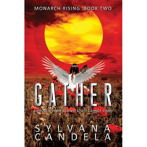 Gather: A House Divided Against Itself Cannot Stand