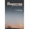 The Prospectors: And Other Stories