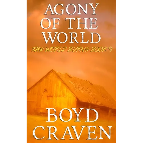 Agony Of The World: A Post-Apocalyptic Story