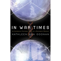 In War Times: An Alternate Universe Novel of a Different Present
