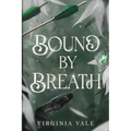 Bound by Breath: A Slow Burn Enemies-to-Lovers Romantasy in a Dying World