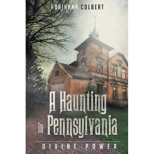 A Haunting In Pennsylvania: Divine Power