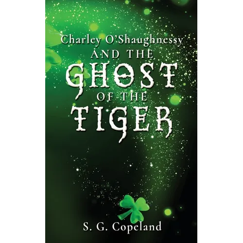 Charley O'Shaughnessy and the Ghost of the Tiger