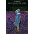 Rules for Loving Haunted Girls: A Sapphic Urban Fantasy Collection